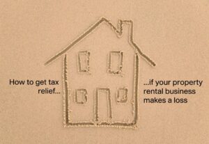 Child's picture of a house, drawn in sand, with words saying "How to get tax relief if your property rental business makes a loss"